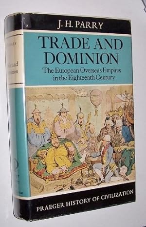 Trade and Dominion: the European Overseas Empires in the Eighteenth Century