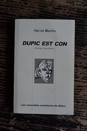 Seller image for Dupic est con - Les nouvelles aventures de Bitoc - Roman feuilleton for sale by Un livre en poche