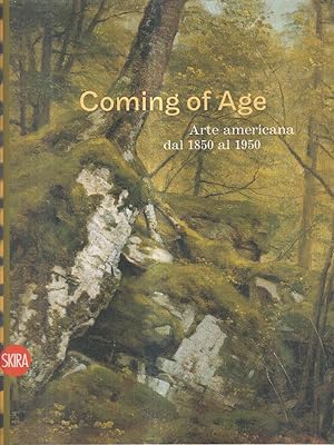 Seller image for Coming of Age. Arte americana dal 1850 al 1950. for sale by Librodifaccia
