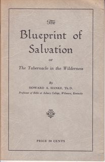 The tabernacle in the wilderness: Or the blueprint of salvation