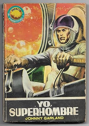 Yo, Superhombre. Col. Espacio Mundo Futuro nº-288