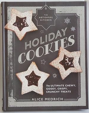 Image du vendeur pour The Artisanal Kitchen: Holiday Cookies: The Ultimate Chewy, Gooey, Crispy, Crunchy Treats mis en vente par Sklubooks, LLC