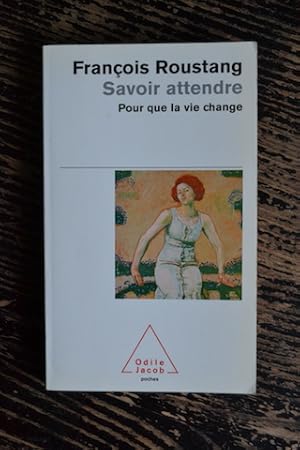 Seller image for Savoir attendre - Pour que la vie change for sale by Un livre en poche