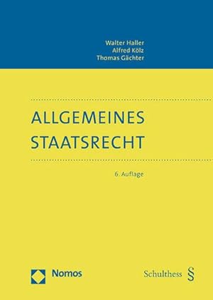 Bild des Verkufers fr Allgemeines Staatsrecht : Eine juristische Einfhrung in die Allgemeine Staatslehre zum Verkauf von AHA-BUCH GmbH