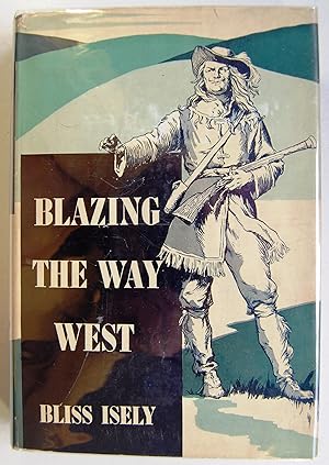 Blazing The Way West