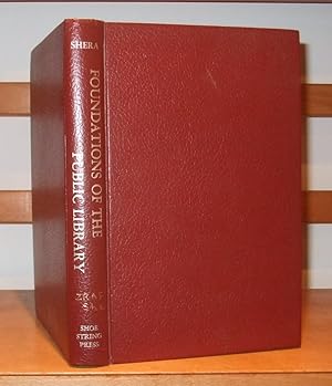 Imagen del vendedor de Foundations of the Public Library: The Origins of the Public Library Movement in New Engand 1629-1855 a la venta por George Jeffery Books