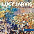 LUCY JARVIS : even stones have Life; Signed By Author