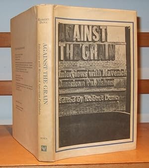 Against the Grain Interviews with Maverick American Publishers