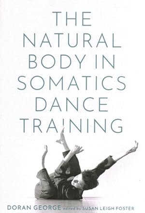 Seller image for Natural Body in Somatics Dance Training for sale by GreatBookPrices