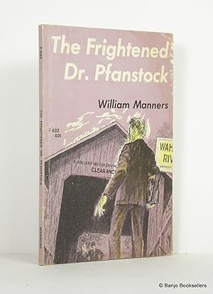 Seller image for The Frightened Dr. Pfanstock for sale by Banjo Booksellers, IOBA
