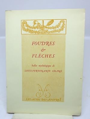 Seller image for Foudres & flches. Ballet mythologique de Louis-Ferdinand Cline for sale by L'Ancienne Librairie