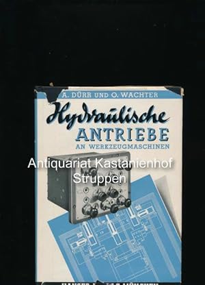 Immagine del venditore per Hydraulische Antriebe und Druckmittelsteuerungen an Werkzeugmaschinen,257 Abbildungen venduto da Antiquariat Kastanienhof