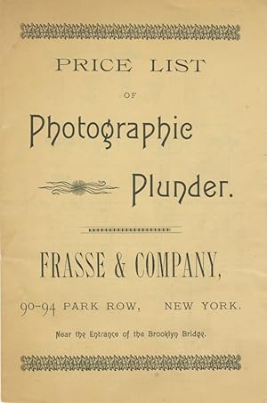 Bild des Verkufers fr PRICE LIST OF PHOTOGRAPHIC PLUNDER. FRASSE & COMPANY, 90-94 PARK ROW, NEW YORK zum Verkauf von Andrew Cahan: Bookseller, Ltd., ABAA