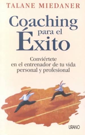 Seller image for Coaching Para El Exito : Conviertete En El Entrenador De Tu Vida Personal Y Profesional -Language: Spanish for sale by GreatBookPrices