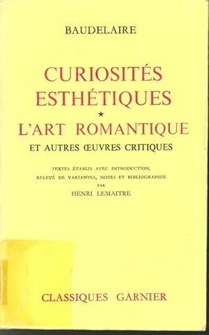 Image du vendeur pour Curiosits esthtiques Tome 1 : L'Art romantique et autres oeuvres critiques mis en vente par Librairie Le Nord