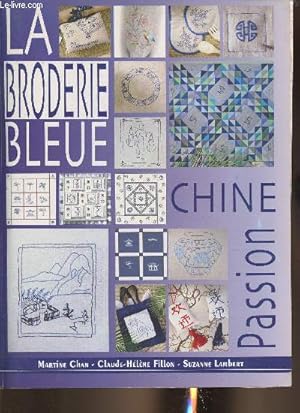 Bild des Verkufers fr La broderie bleue- Chine passion zum Verkauf von Le-Livre