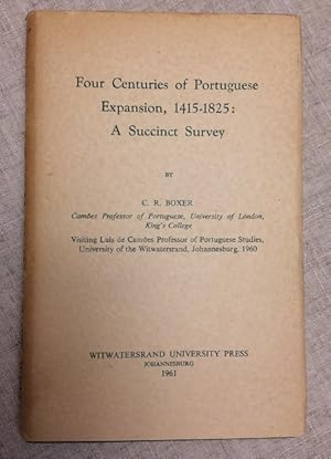 Four Centuries of Portuguese Expansion, 1415-1825: A Succinct Survey