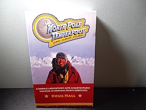 North Pole Tenderfoot: A Rookie Goes on a North Pole Expedition Following in Admiral Peary's Foot...