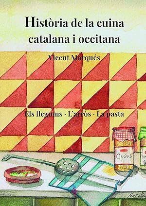 Bild des Verkufers fr Histria de la cuina catalana i occitana Els llegums l'arrs la pasta zum Verkauf von Imosver
