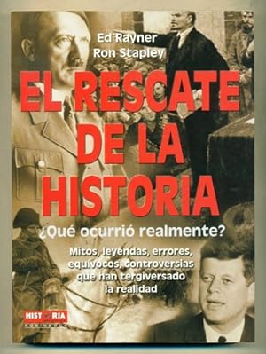 Seller image for EL RESCATE DE LA HISTORIA. QUE OCURRIO REALMENTE? MITOS, LEYENDAS, ERRORES, EQUIVOCOS, CONTROVERSIAS QUE HAN TERGIVERSADO LA REALIDAD for sale by Ducable Libros