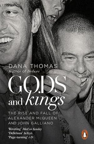 Seller image for Gods and Kings : The Rise and Fall of Alexander Mcqueen and John Galliano for sale by GreatBookPrices