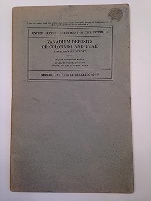 VANADIUM DEPOSITS OF COLORADO AND UTAH A PRELIMINARY REPORT UNITED STATES DEPARTMENT OF THE INTER...