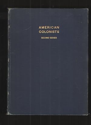 American Colonists in English Records - Second Series A Guide to Direct References in Authentic R...