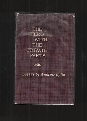 Bild des Verkufers fr THE HERO with the PRIVATE PARTS; ESSAYS, by ANDREW LYTLE zum Verkauf von Elder's Bookstore