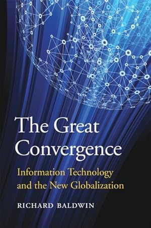 Seller image for Great Convergence : Information Technology and the New Globalization for sale by GreatBookPrices