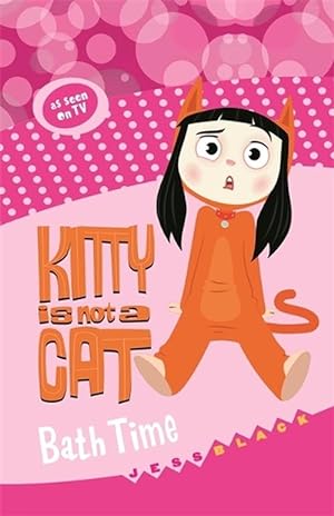 Seller image for Kitty is not a Cat: Bath Time (Paperback) for sale by Grand Eagle Retail