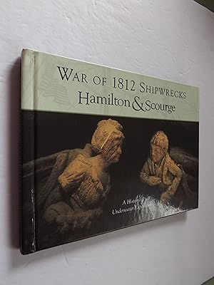 Bild des Verkufers fr War of 1812 Shipwrecks - Hamilton & Scourge: A Historical Underwater Expedition zum Verkauf von Alphabet Bookshop (ABAC/ILAB)