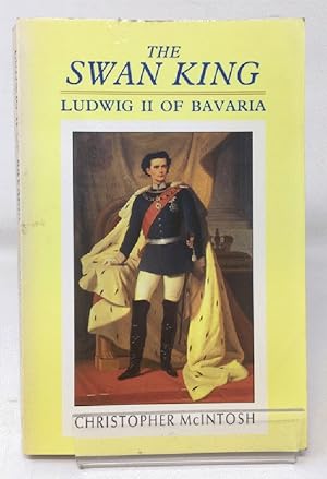 The Swan King: Ludwig II of Bavaria