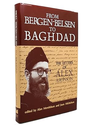 Immagine del venditore per FROM BERGEN-BELSEN TO BAGHDAD The Letters of Alex Aronson venduto da Rare Book Cellar