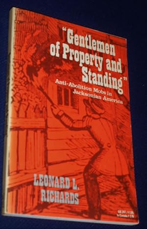 Gentlemen of Property and Standing: Anti-Abolition Mobs in Jacksonian America