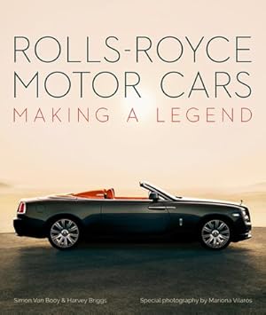 Seller image for Rolls-Royce Motor Cars : Making a Legend for sale by GreatBookPricesUK