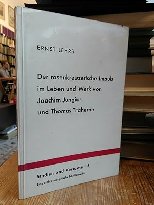 Der rosenkreuzerische Impuls im Leben und Werk von Joachim Jungius und Thomas Traherne.