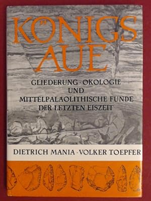 Königsaue. Gliederung, Ökologie und mittelpaläolithische Funde der letzten Eiszeit. Band 26 aus d...