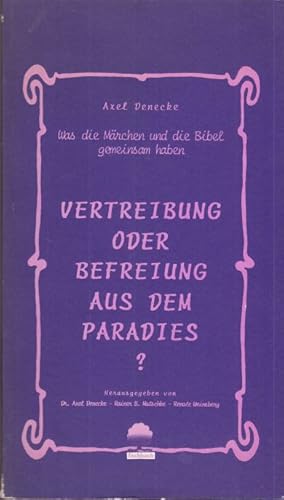 Vertreibung oder Vertreibung aus dem Paradies? Was die Märchen und die Bibel gemeinsam haben. Her...