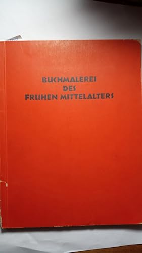 Buchmalerei des frühen Mittelalters. Schöpfung - Beiträge zu einer Weltgeschichte religiöser Kuns...