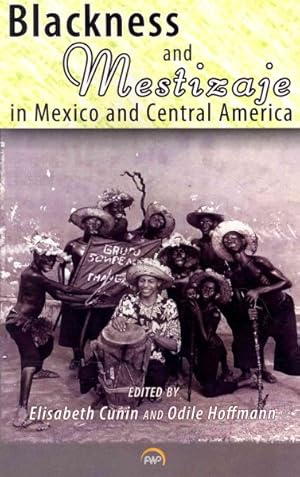 Bild des Verkufers fr Blackness and Mestizaje in Mexico and Central America zum Verkauf von GreatBookPrices