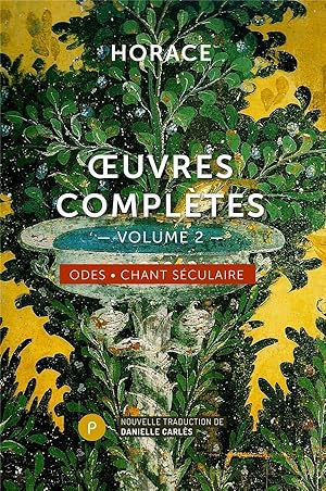 oeuvres complètes Tome 2 ; odes, chant séculaire