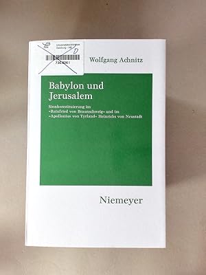 Bild des Verkufers fr Babylon und Jerusalem Sinnkonstituierung im Reinfried von Braunschweig und im Apollonius von Tyrland Heinrichs von Neustadt zum Verkauf von avelibro OHG