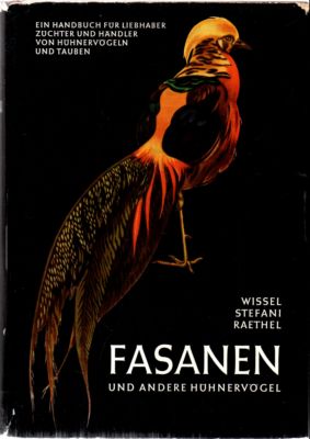Seller image for Fasanen und andere Hhnervgel. Ein Handbuch fr Liebhaber, Zchter und Hndler von Hhnervgeln und Tauben. for sale by Leonardu