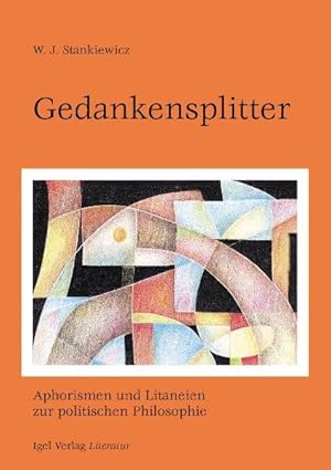 Bild des Verkufers fr Gedankensplitter. Aphorismen und Litaneien zur politischen Philosophie. zum Verkauf von Buchhandlung Loken-Books