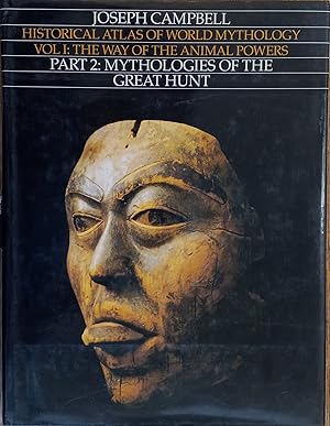 Seller image for The Way of the Animal Powers, Part 2: Mythologies of the Great Hunt (Historical Atlas of World Mythology, Volume I) for sale by The Book House, Inc.  - St. Louis