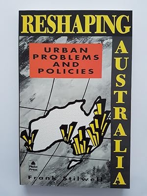 Seller image for Reshaping Australia : Urban Problems and Policies for sale by masted books