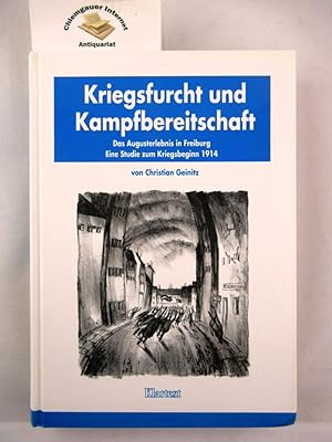 Kriegsfurcht und Kampfbereitschaft : das Augusterlebnis in Freiburg ; eine Studie zum Kriegsbegin...