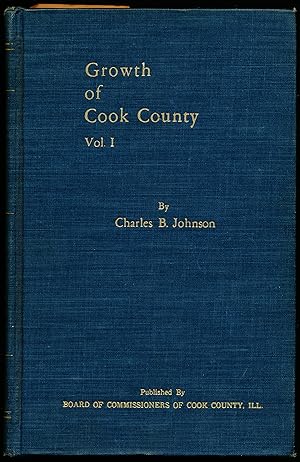 GROWTH OF COOK COUNTY, Volume I.