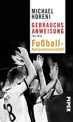 Bild des Verkufers fr Gebrauchsanweisung fr die Fuball-Nationalmannschaft. zum Verkauf von Antiquariat Buchhandel Daniel Viertel