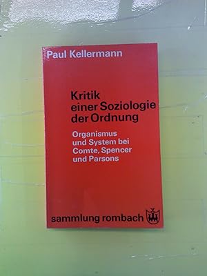 Seller image for Kritik einer Soziologie der Ordnung. Organismus und System bei Comte, Spencer und Parsons, 1. Auflage for sale by biblion2